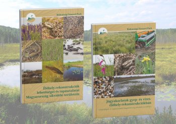 Élőhely-rekonstrukciók lehetőségei és tapasztalatai, valamint jógyakorlat gyűjtemény Magyarország síkvidéki területeihez kapcsolódóan